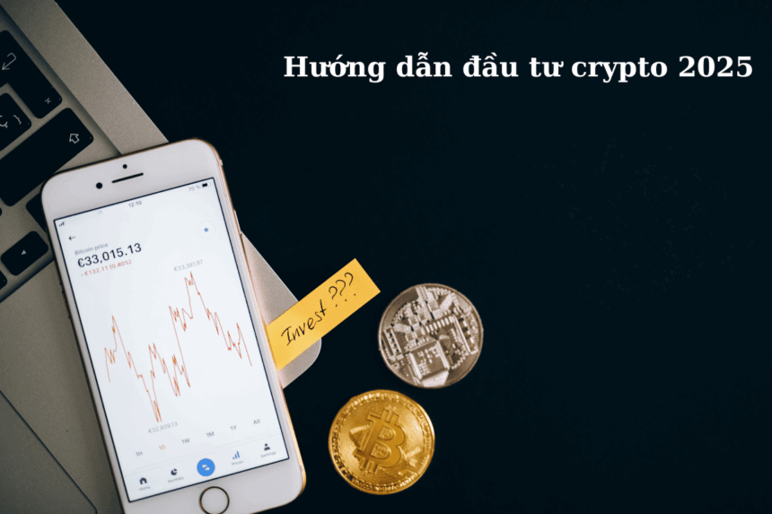Hướng dẫn đầu tư crypto 2025