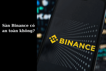 Sàn Binance có an toàn không?