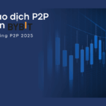 Giao dịch P2P trên Bybit 2025