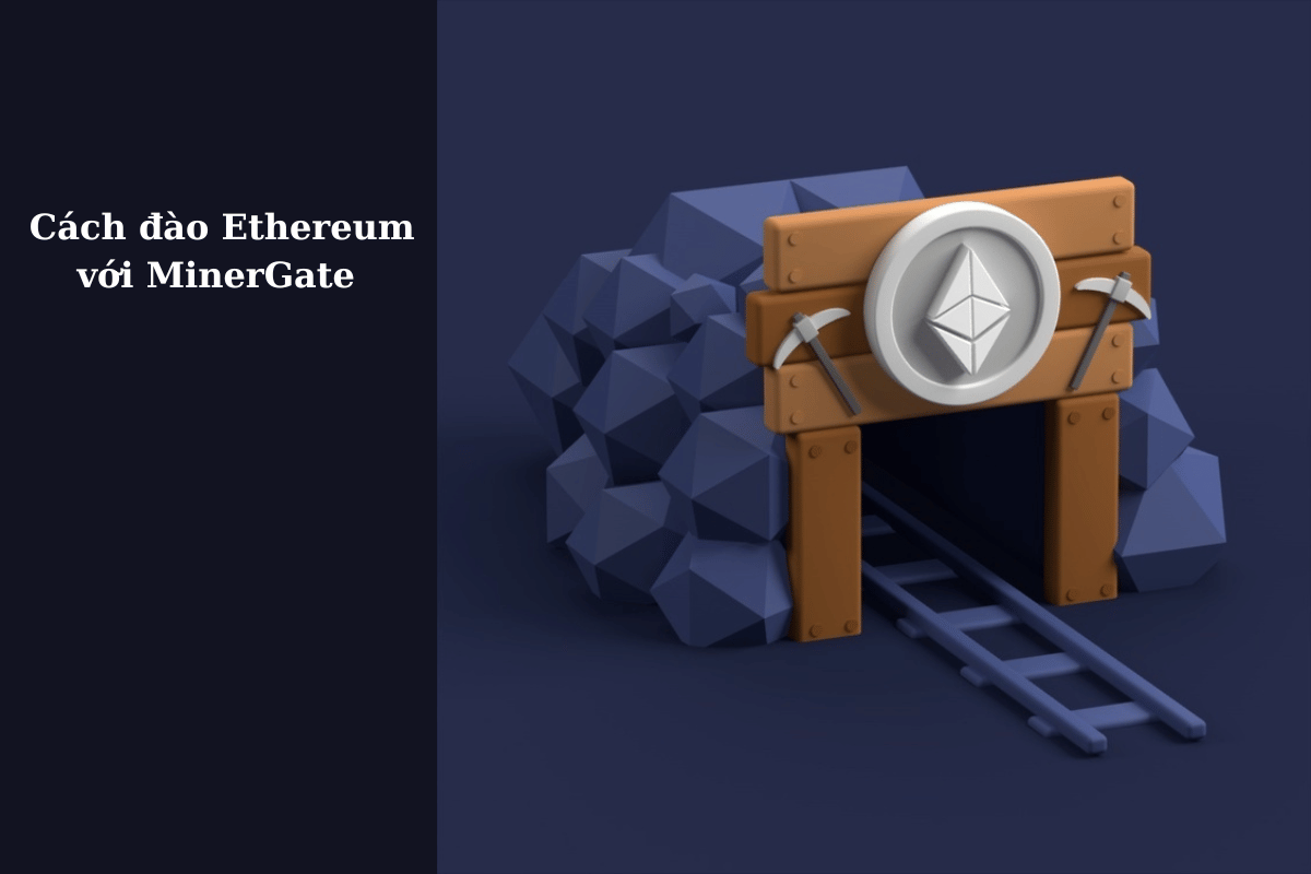 Hướng dẫn chi tiết cách đào Ethereum với MinerGate
