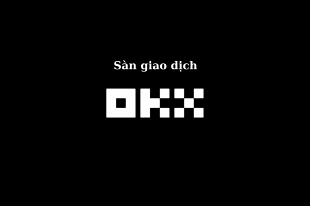 Sàn OKX là gì? Sàn giao dịch phái sinh hợp pháp hàng đầu Việt Nam 2025