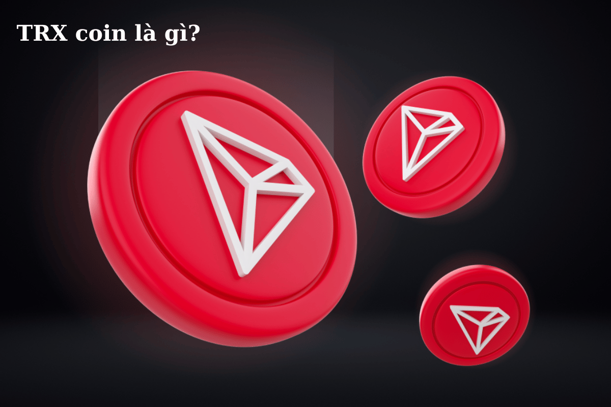 TRX coin là gì? Đồng TRON (TRX) có tiềm năng không?